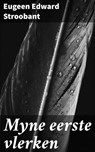 Myne eerste vlerken - Eugeen Edward Stroobant - 4064066404031