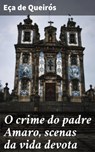 O crime do padre Amaro, scenas da vida devota - Eça de Queirós - 4064066410599