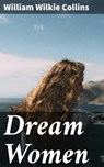 Dream Women - William Wilkie Collins - 4064066411169