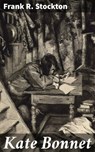 Kate Bonnet - Frank R. Stockton - 4064066412272
