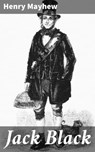 Jack Black - Henry Mayhew - 4064066416324