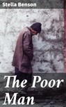 The Poor Man - Stella Benson ; Noah Sterling - 4064066419158
