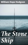 The Stone Ship - William Hope Hodgson ; Logan Lambert - 4064066420253