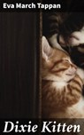 Dixie Kitten - Eva March Tappan ; Trevor Bainbridge - 4064066420994