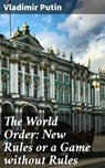 The World Order: New Rules or a Game without Rules - Vladimir Putin ; Fiona Merriweather - 4064066422929
