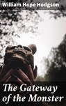 The Gateway of the Monster - William Hope Hodgson ; Logan Lambert - 4064066424862