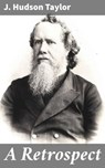 A Retrospect - J. Hudson Taylor ; Lydia Marchmont - 4064066428020