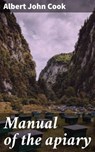 Manual of the apiary - Albert John Cook ; Alicia Stevens - 4064066429805