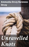 Unravelled Knots - Emmuska Orczy Baroness Orczy - 4064066430665