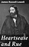 Heartsease and Rue - James Russell Lowell ; Aiden Eastwood - 4064066430931