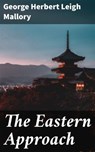 The Eastern Approach - George Herbert Leigh Mallory ; Paige Gibson - 4064066433871