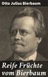 Reife Früchte vom Bierbaum - Otto Julius Bierbaum - 4064066434199