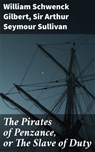 The Pirates of Penzance, or The Slave of Duty - William Schwenck Gilbert ; Sir Arthur Seymour Sullivan ; Rowan Silvershaw - 4064066435004