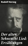 Der alten Sehnsucht Lied: Erzählungen - Rudolf Herzog ; Winslow Marsh - 4064066436308