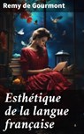 Esthétique de la langue française - Remy de Gourmont - 4064066440299