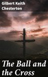 The Ball and the Cross - Gilbert Keith Chesterton - 4064066440435