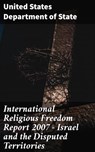 International Religious Freedom Report 2007 - Israel and the Disputed Territories - United States Department of State - 4064066441180