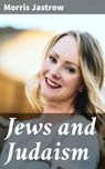 Jews and Judaism - Morris Jastrow - 4064066444150