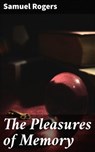 The Pleasures of Memory - Samuel Rogers ; Samantha Watts - 4064066444259