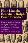 How to Analyze People on Sight - Through the Science of Human Analysis: The Five Human Types - Ralph Paine Benedict ; Elsie Lincoln Benedict - 4064066445898