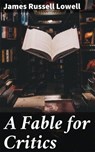 A Fable for Critics - James Russell Lowell - 4064066447861