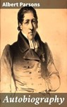 Autobiography - Albert Parsons ; Ariana Howard - 4064066448936