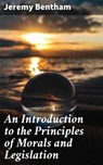 An Introduction to the Principles of Morals and Legislation - Jeremy Bentham ; Jade Holloway - 4064066450199