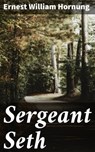 Sergeant Seth - Ernest William Hornung - 4064066452667