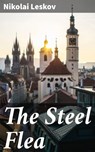 The Steel Flea - Nikolai Leskov - 4064066462932