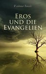 Eros und die Evangelien - Waldemar Bonsels - 4064066463991