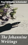 The Johannine Writings - Paul Wilhelm Schmiedel ; Sienna Parker - 4064066466282