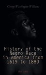History of the Negro Race in America from 1619 to 1880 (Vol. 1&2) - George Washington Williams - 4064066498467