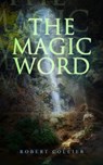 The Magic Word - Robert Collier - 4064066498900