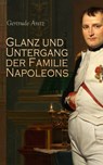 Glanz und Untergang der Familie Napoleons - Gertrude Aretz - 4064066499815