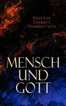 Mensch und Gott - Houston Stewart Chamberlain - 4064066499945