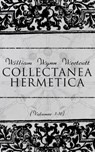 Collectanea Hermetica (Volumes 1-10) - William Wynn Westcott - 4064066500153