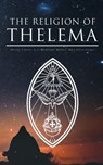 THE RELIGION OF THELEMA - Aleister Crowley ; S. L. MacGregor Mathers ; Mary d'Este Sturges - 4064066500160