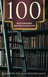 100 Meisterwerke der Weltliteratur - Klassiker die man kennen muss - Franz Kafka ; Fjodor Michailowitsch Dostojewski ; Rumi ; Platon ; Tacitus ; Homer ; Sigmund Freud ; Friedrich Nietzsche ; Oswald Spengler ; Alfred Adler ; Marcus Aurelius ; Arthur Schopenhauer ; Walt Whitman ; Joseph Conrad ; Robert Louis Stevenson ; Karl - 4064066500207