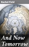 And Now Tomorrow - Rachel Field ; Owen Bradshaw - 4066338050519