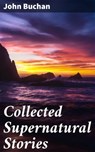 Collected Supernatural Stories - John Buchan ; Helena Davenport - 4066338050960