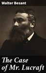 The Case of Mr Lucraft - Walter Besant - 4066338051288