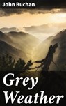 Grey Weather - John Buchan ; Helena Davenport - 4066338059581