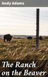 The Ranch on the Beaver - Andy Adams - 4066338060952