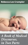 A Book of Medical Discourses, in Two Parts - Rebecca Lee Crumpler ; Duncan Whitaker - 4066338060983