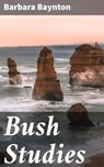 Bush Studies - Barbara Baynton - 4066338067111