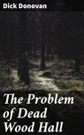 The Problem of Dead Wood Hall - Dick Donovan - 4066338069634