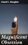 Magnificent Obsession - Lloyd C. Douglas ; Vanessa Winslow - 4066338077929