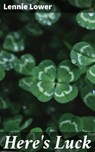 Here's Luck - Lennie Lower ; Garrett Holland - 4066338091765
