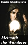 Melmoth the Wanderer - Charles Robert Maturin - 4066338092540