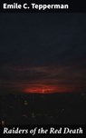 Raiders of the Red Death - Emile C. Tepperman - 4066338092700